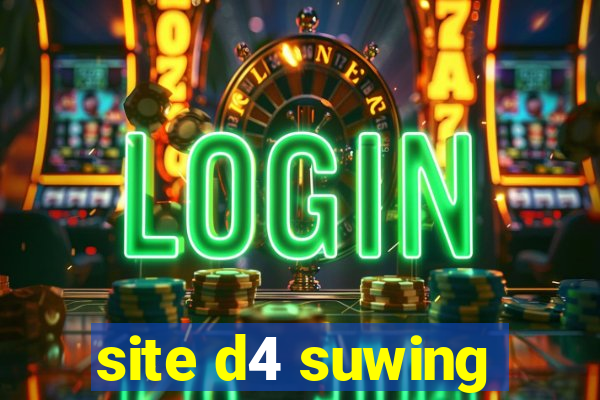 site d4 suwing