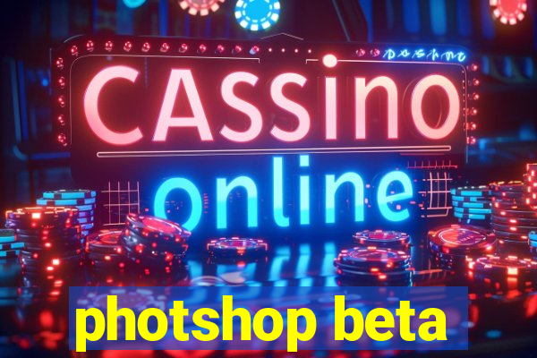 photshop beta