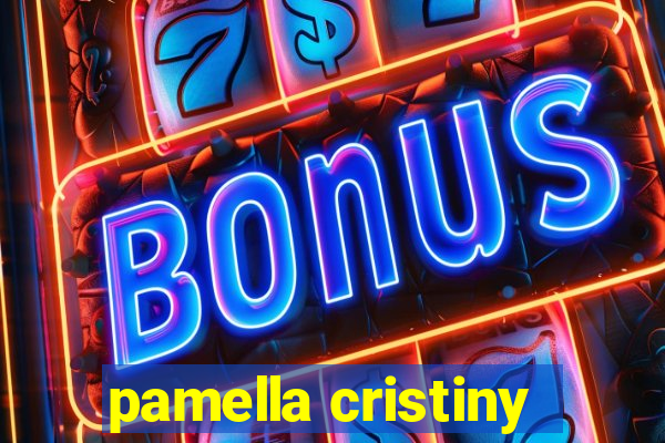 pamella cristiny