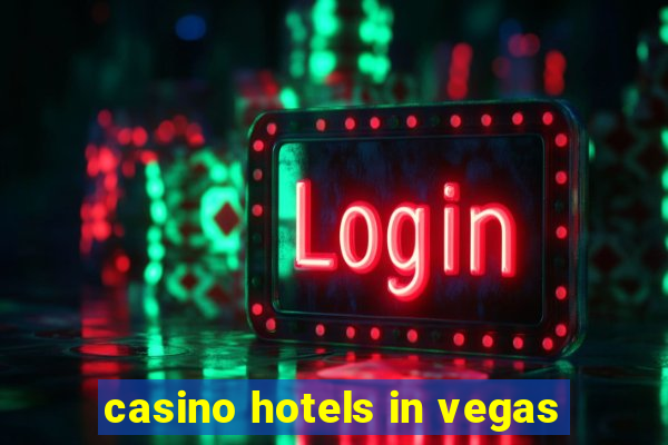 casino hotels in vegas