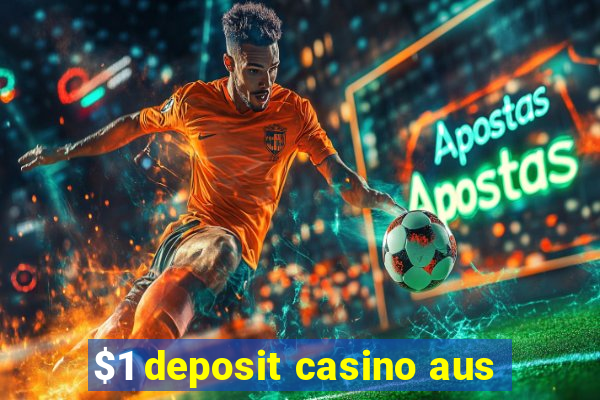 $1 deposit casino aus