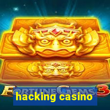 hacking casino