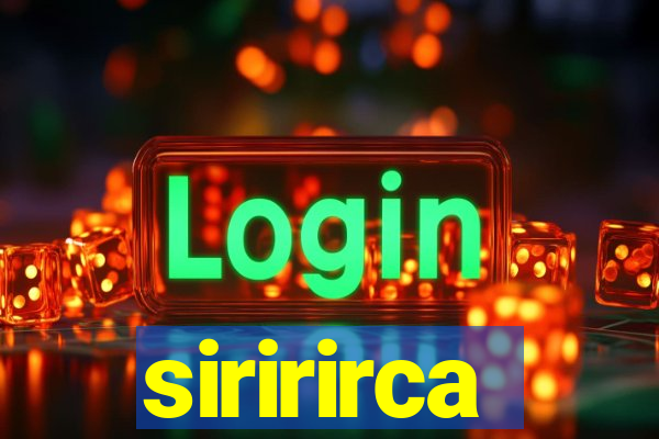 siririrca