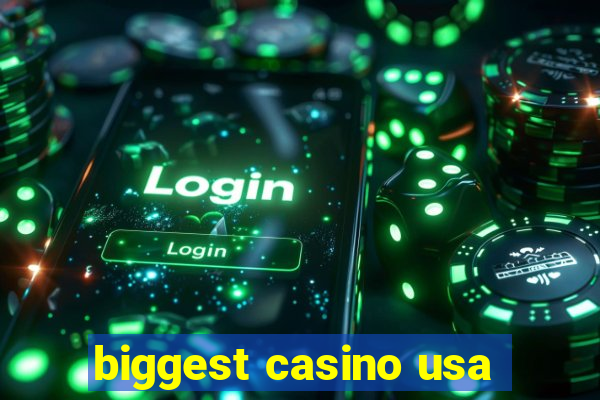 biggest casino usa