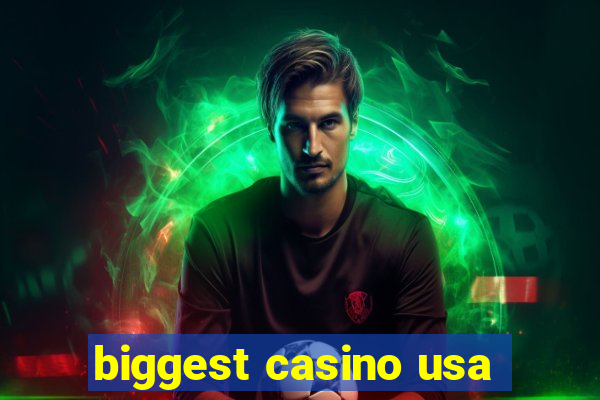 biggest casino usa