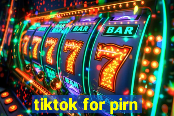 tiktok for pirn