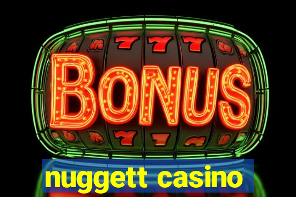 nuggett casino