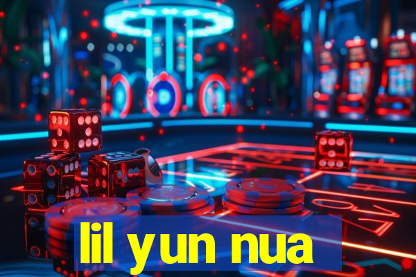 lil yun nua