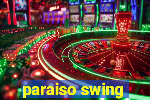 paraiso swing