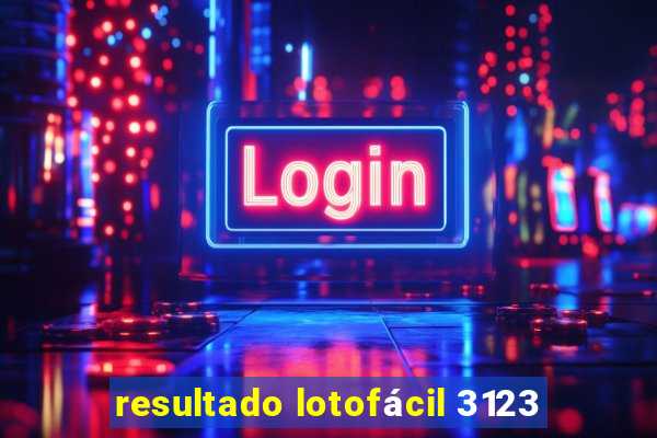 resultado lotofácil 3123