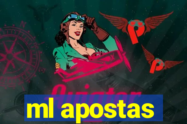 ml apostas