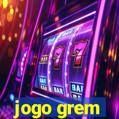 jogo grem