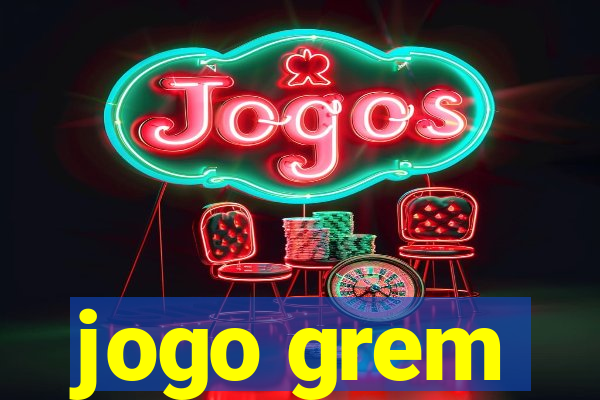 jogo grem