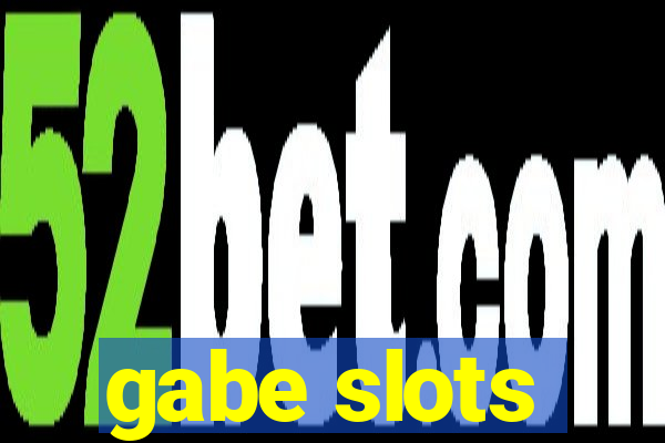 gabe slots