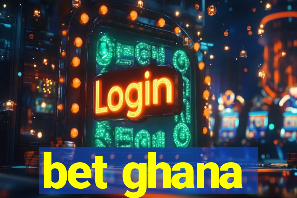 bet ghana