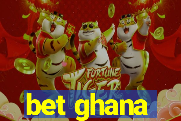 bet ghana