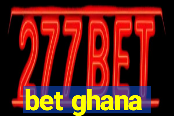 bet ghana