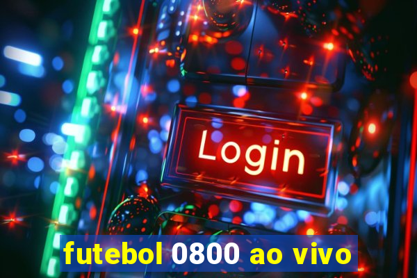 futebol 0800 ao vivo