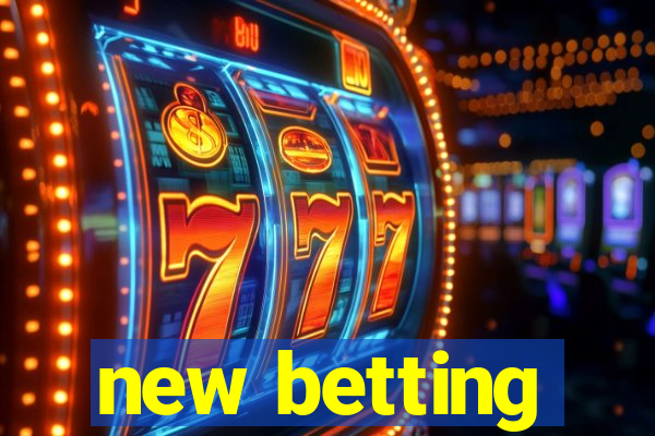 new betting