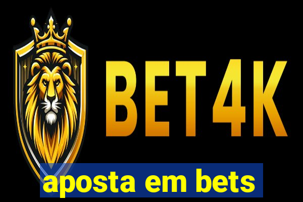 aposta em bets