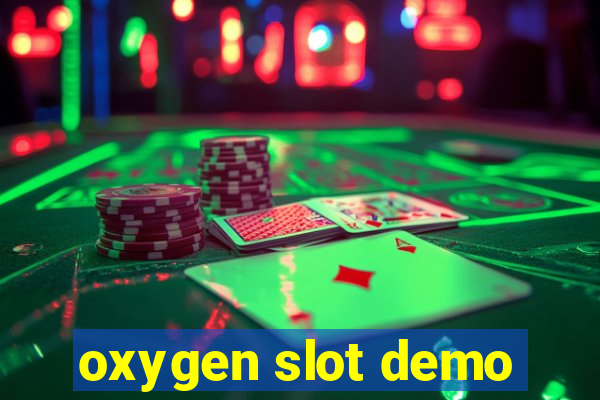 oxygen slot demo