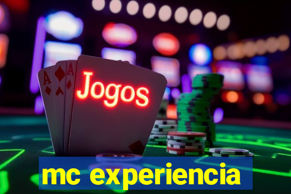 mc experiencia