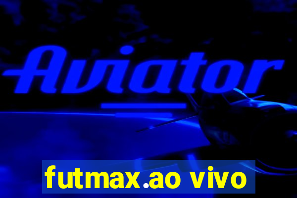 futmax.ao vivo