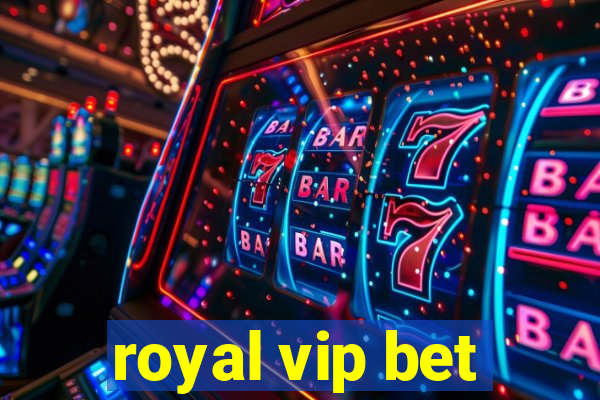 royal vip bet