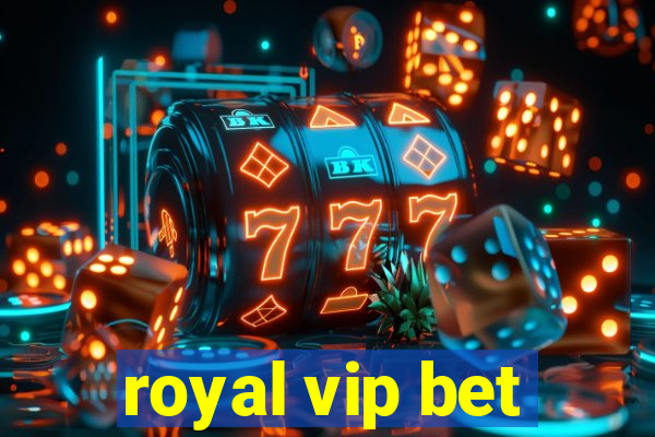 royal vip bet