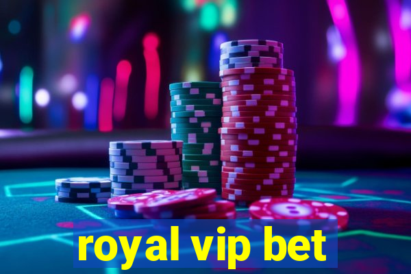 royal vip bet