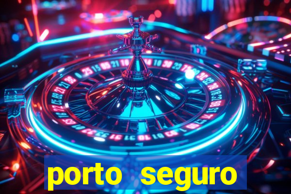 porto seguro motorista da vez