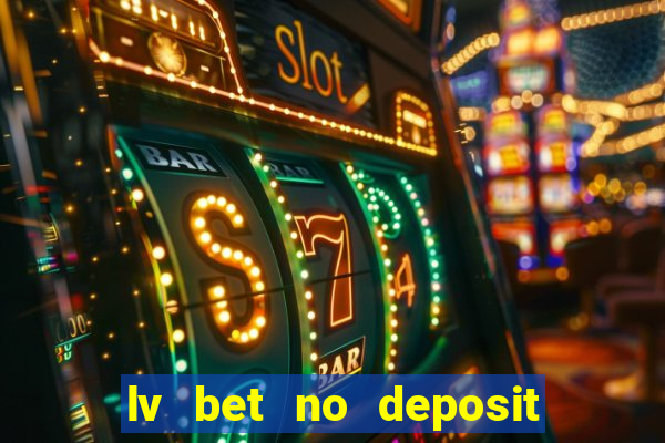 lv bet no deposit bonus code