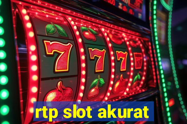 rtp slot akurat