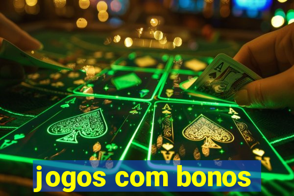 jogos com bonos