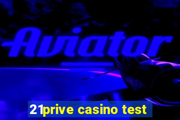 21prive casino test