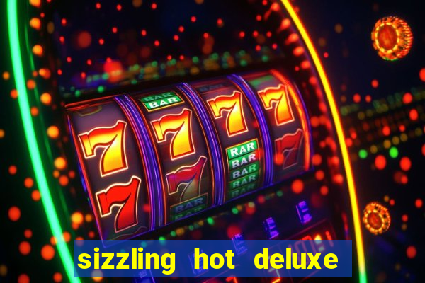 sizzling hot deluxe slot free play