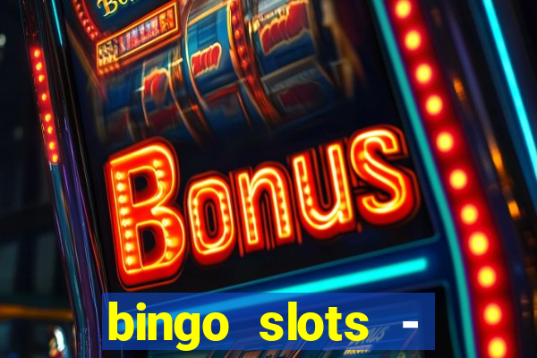 bingo slots - casino online