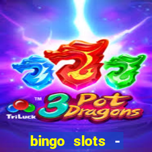 bingo slots - casino online