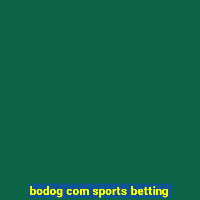 bodog com sports betting