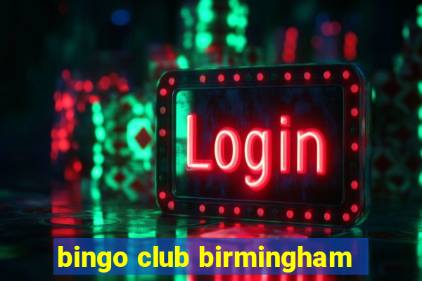 bingo club birmingham