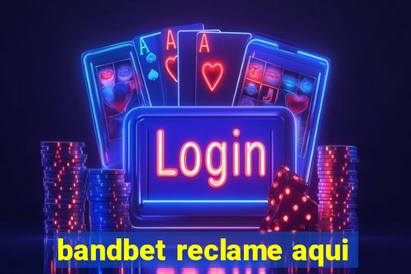 bandbet reclame aqui