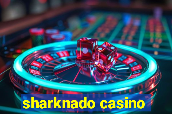 sharknado casino