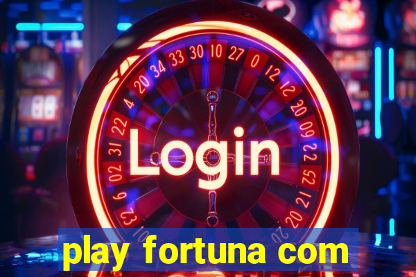 play fortuna com