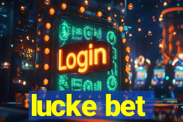 lucke bet