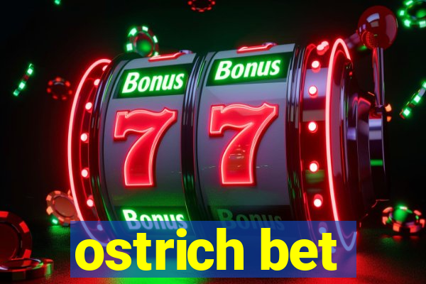 ostrich bet