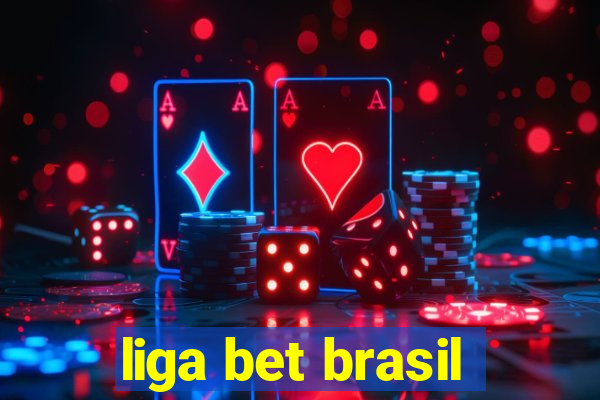 liga bet brasil