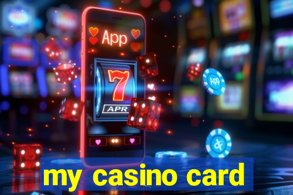 my casino card