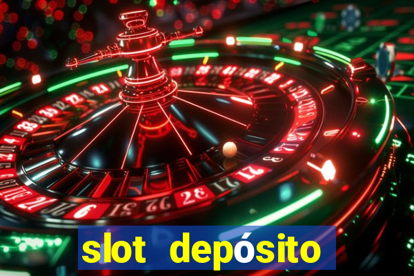 slot depósito mínimo 1 real