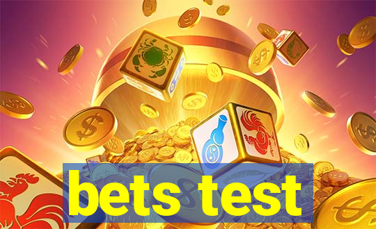 bets test