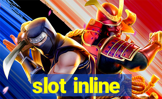 slot inline